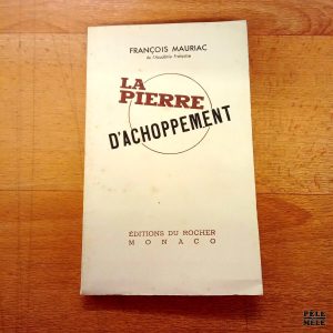 La pierre d'achoppement - François Mauriac / Edition du rocher 1951