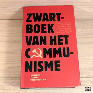 Zwartboek van het communisme; Misdaden, terreur, onderdrukking - Stéphane Courtois, Rémi Kauffer